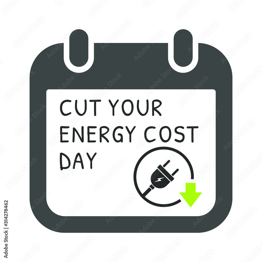 CUT YOUR ENERGY COST DAY CUT YOUR ENERGY COST DAY