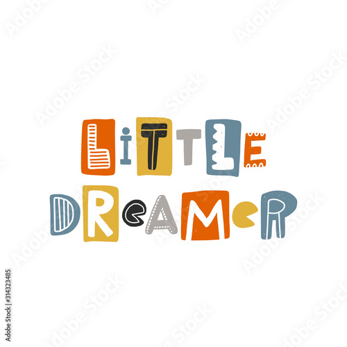 Little dreamer colored lettering. Baby vector stylized typography. Kids print. Hand drawn phrase poster, banner, sticker design element for nursery