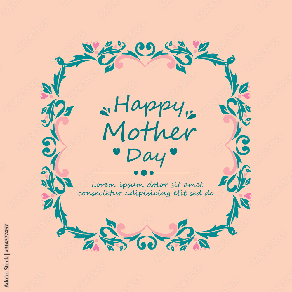 Unique shape of pattern leaf and flower frame, for happy mother day elegant greeting card wallpaper concept. Vector Unique shape of pattern leaf and flower frame, for happy mother day elegant greeting card wallpaper concept. Vector