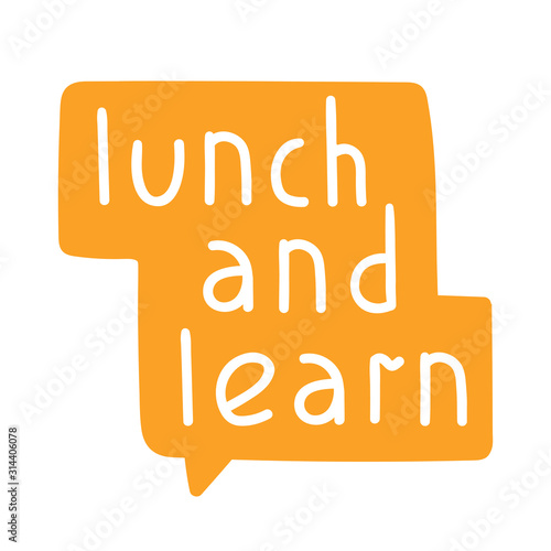 Speech bubble icon - lunch and learn. Vector hand drawn badge illustration on white background.