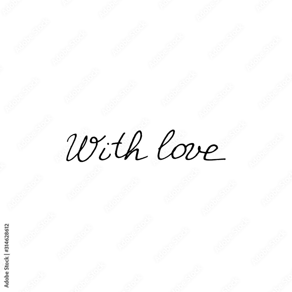 With love. Hand lettering of Valentine's Day isolated on white background. Phrase, handwriting isolated for greeting cards, logo, banners, labels icons printing stationery posters web With love. Hand lettering of Valentine's Day isolated on white background. Phrase, handwriting isolated for greeting cards, logo, banners, labels icons printing stationery posters web