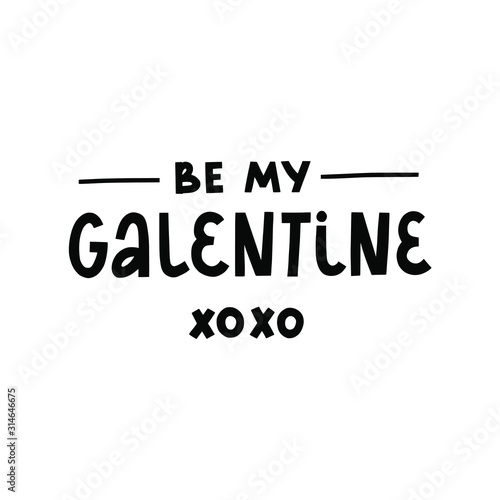 Be my Galentine xoxo hand lettering. Celebrating women friendship sign, suitable for prints, posters, greeting cards, etc.