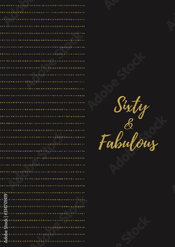 Sixty and Fabulous birthday party vector printable invitation card with golden glitter elements
