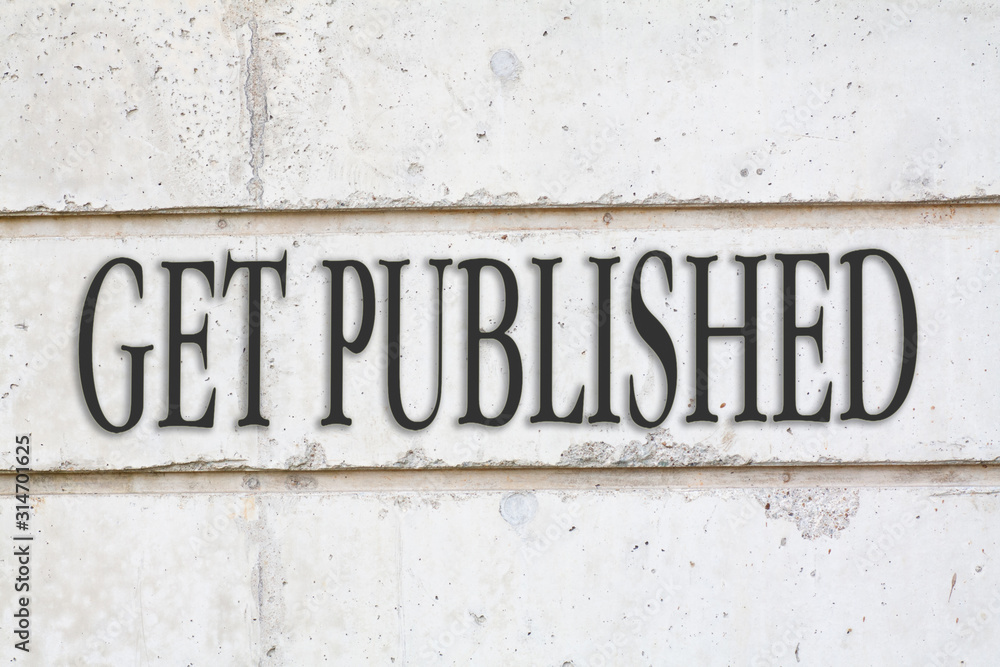 written GET PUBLISHED word on concrete wall background written GET PUBLISHED word on concrete wall background