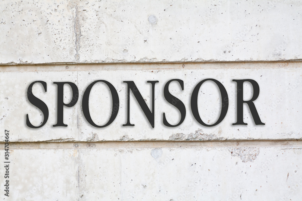 Written Sponsor word on concrete wall background Written Sponsor word on concrete wall background