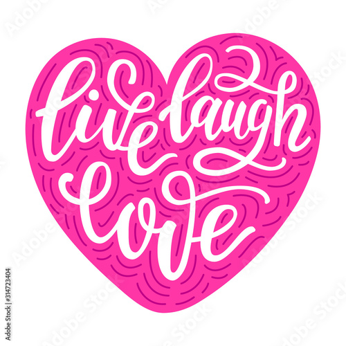 Hand drawn lettering phrase Live, laugh, love on the pink heart background with flourishes for poster design, t-shirt, pillow print. Saint Valentine's day celebration symbol. EPS vector illustration.