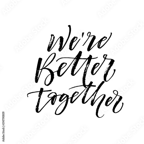 We're better together card. Hand drawn brush style modern calligraphy. Vector illustration of handwritten lettering. 