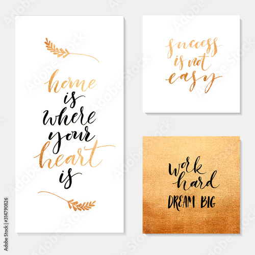 Collection of hand drawn phrase. Success is not easy. Work hard dream big. Home is where your heart is. Ink illustration. Hand drawn lettering. Isolated on white.