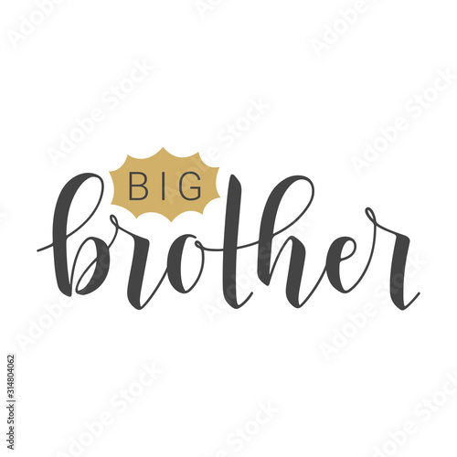 Vector Illustration. Handwritten Lettering of Big Brother. Template for Banner, Greeting Card, Postcard, Invitation, Party, Poster, Print or Web Product. Objects Isolated on White Background.