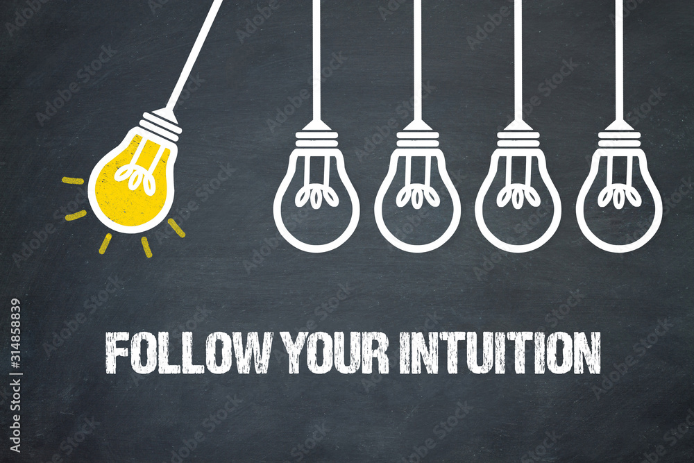Fototapeta premium Follow your intuition