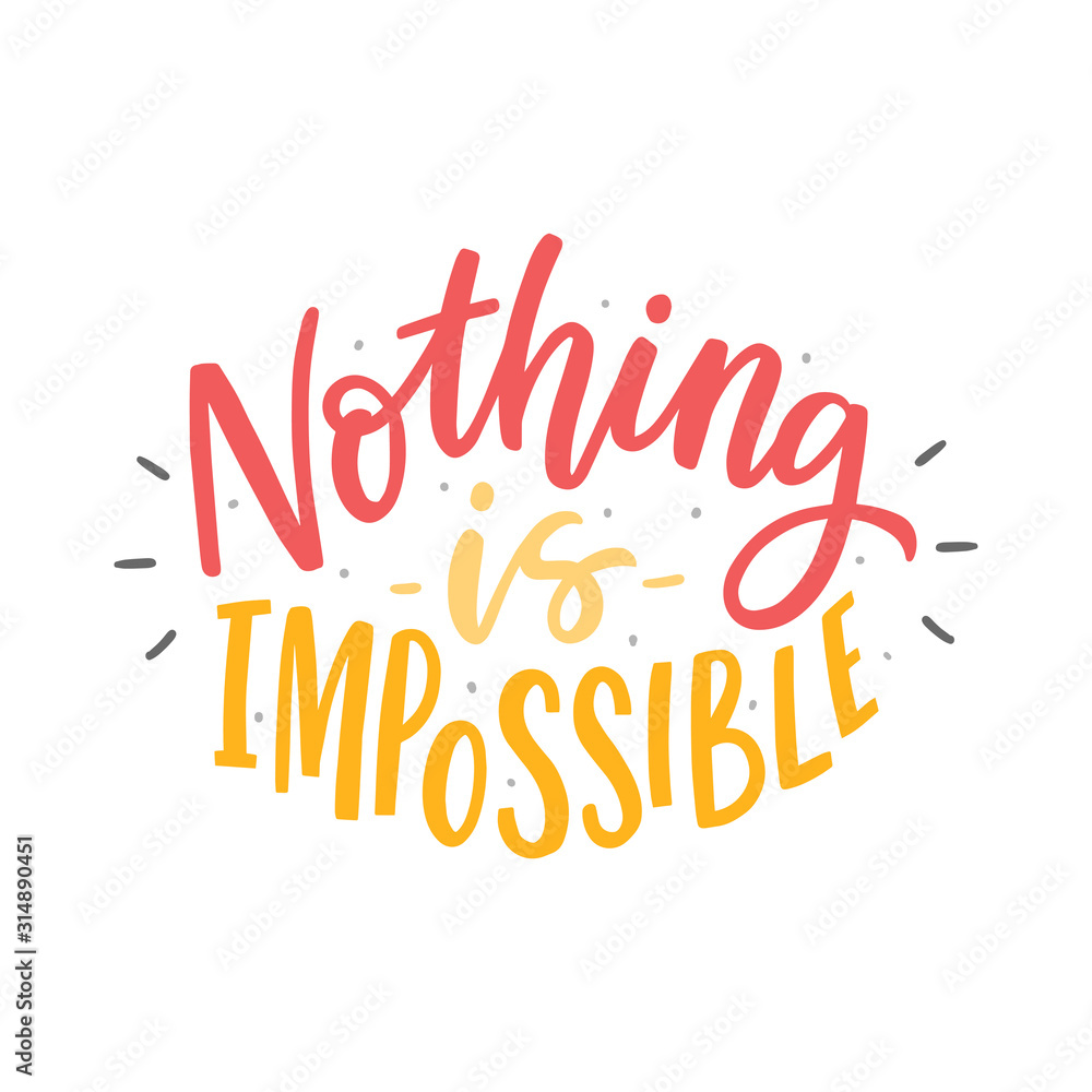 Motivational hand written slogan nothing is imposssible for poster, print, card. Sport phrases.