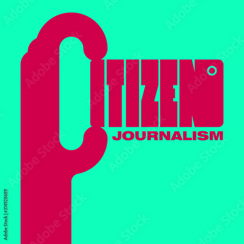 Citizen journalism concept illustration. The word Citizen made from hand holding smartphone.