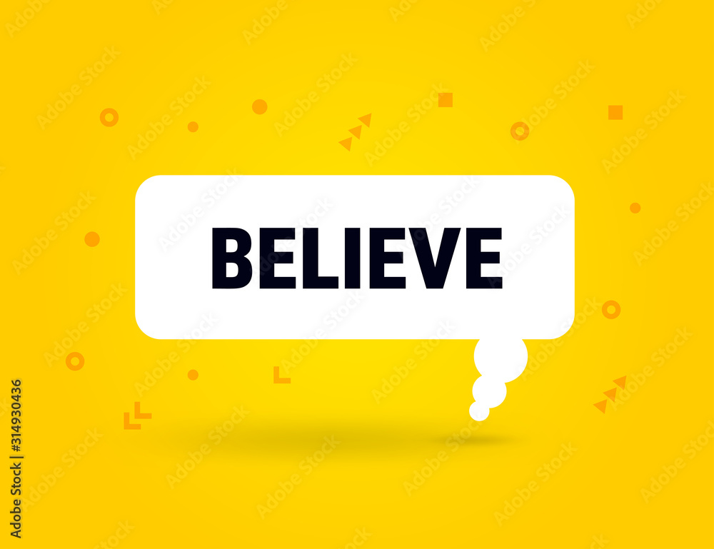Believe speech bubble banner pop art memphis style Believe speech bubble banner pop art memphis style