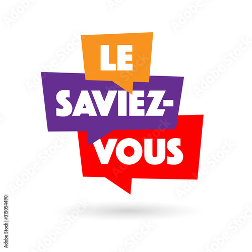 Le saviez-vous ?	