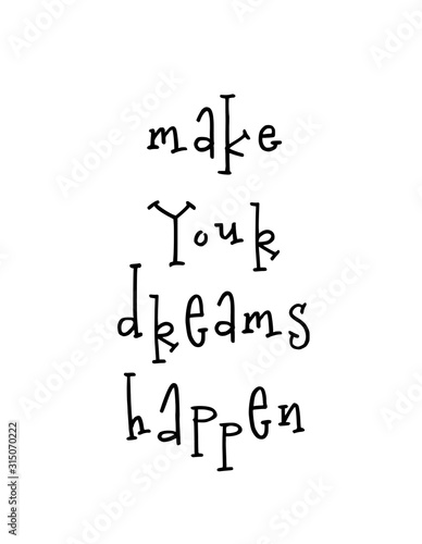 Motivational poster with lettering quote make your dreams happen