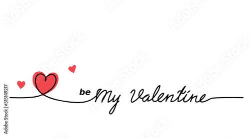 Be my Valentine vector minimal lettering.  One continuous line drawing, background, banner, illustration.