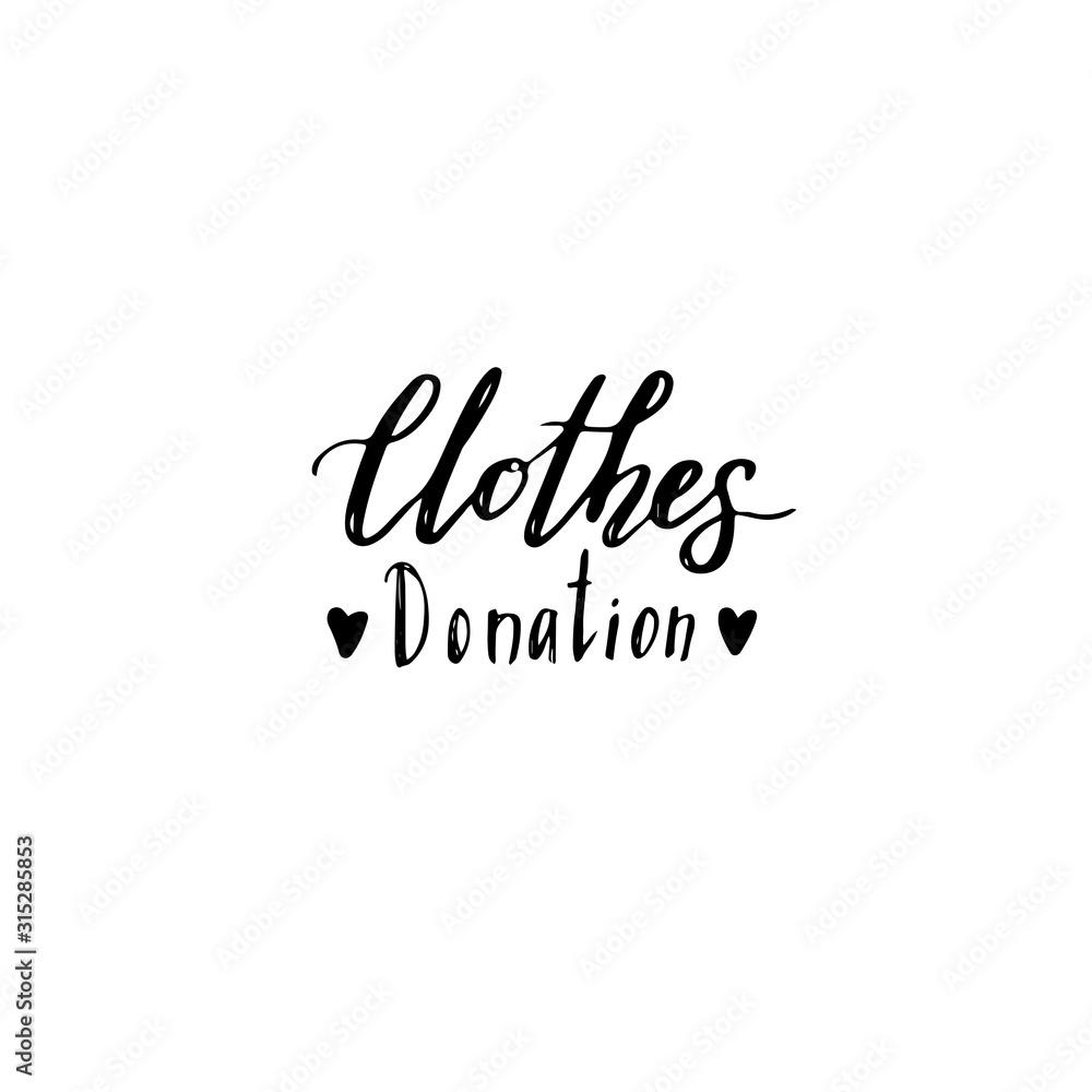 Hand drawn lettering text Clothes Donation. Design for charity donate logo, icon, print. Vector illustration. Hand drawn lettering text Clothes Donation. Design for charity donate logo, icon, print. Vector illustration.