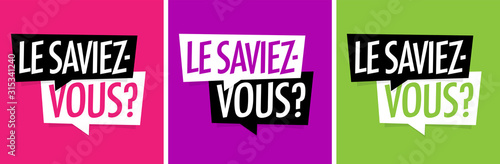 Le saviez-vous ?	