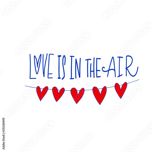 Love is in the air. Blue inscription about love, on a white background. Cute greeting card, sticker or print made in the style of lettering and calligraphy. Cool inscription for Valentine's Day.