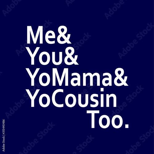 me you and mama typography lettering - VECTOR