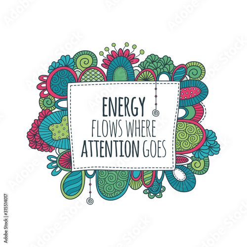 Energy flows where attention goes quote vector illustration