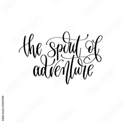the spirit of adventure - travel lettering inscription, inspire adventure positive quote