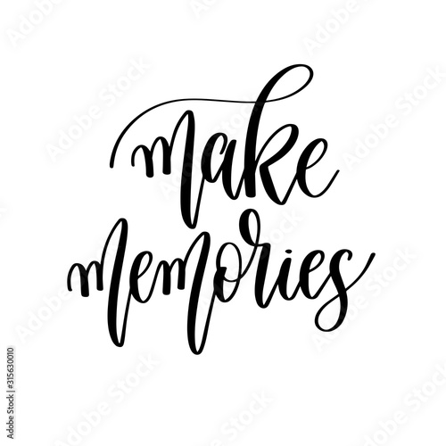 make memories - hand lettering travel inscription text, journey positive quote
