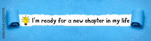 I´m ready for a new chapter in my life