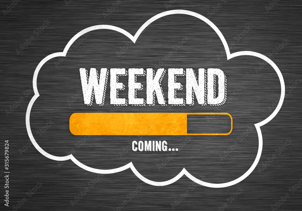 Fototapeta premium Weekend coming concept