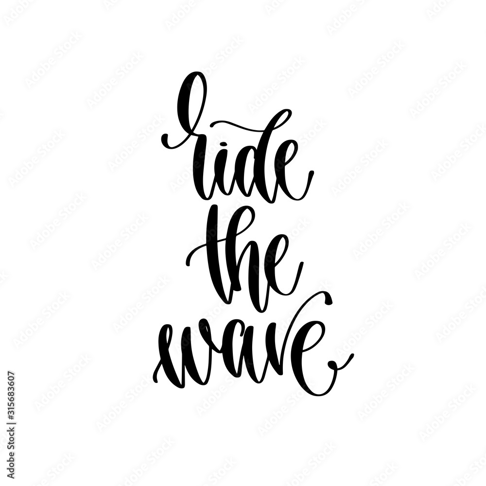 ride the wave - travel lettering inspiration text, explore motivation positive quote