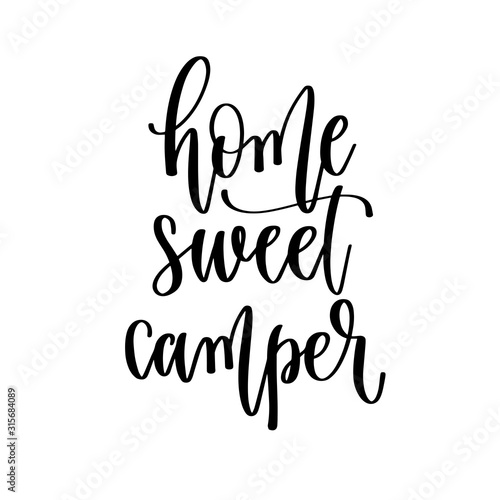 home sweet camper - travel lettering inspiration text, explore motivation positive quote