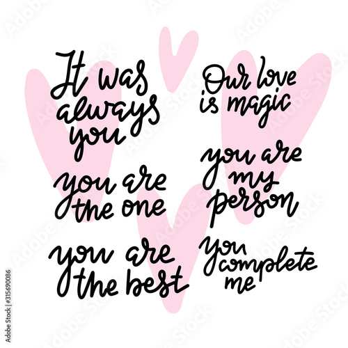 Romantic Quotes. Valentine lettering love collection. Hand drawn lettering with beautiful text about love. Perfect for valentine day and wedding, birthday card, stamp