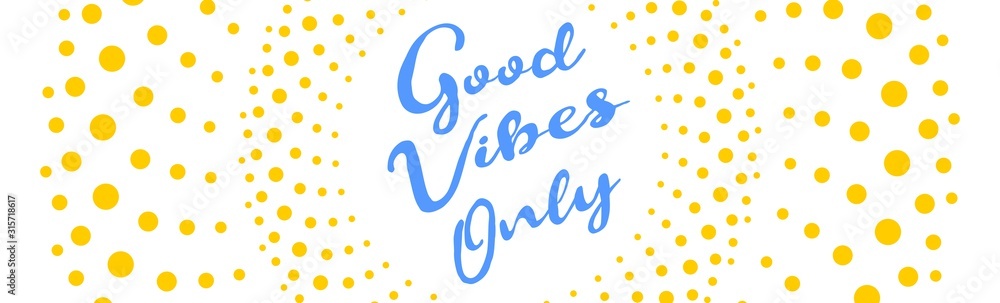 Good vibes only quote with circles Good vibes only quote with circles