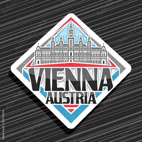 Vector logo for Vienna, decorative rhombus road sign with draw illustration of Vienna City Hall on blue sky background, design tourist fridge magnet with original typeface for words vienna austria.