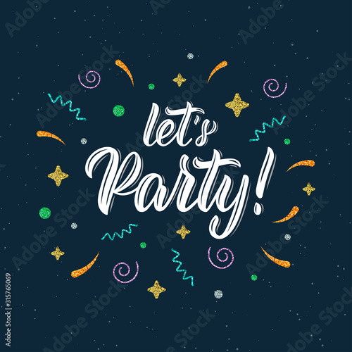 Let's Party. Trendy calligraphy quote with glitter decorative elements. Vector