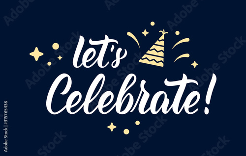 Let's Celebrate. Modern calligraphy quote with decorative elements in white ink. Vector