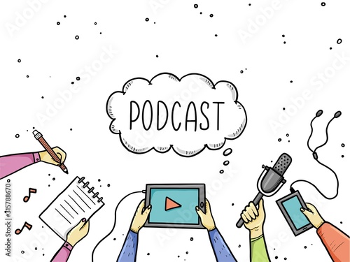 Hand drawn doodle style hands with different elements: microphone, tablet, notebook. Concept of podcast, record broadcast, studio, podcasting business. Vector illustration with text, lettering place