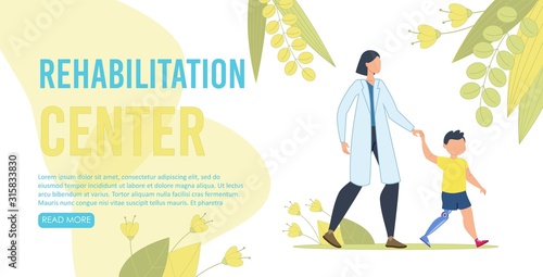 Modern Rehabilitation Center, Clinic for Patients with Disability Trendy Flat Vector Web Banner, Landing Page. Female Doctor Helping Disabled or Injured Boy Lear to Walk on Prosthesis Illustration © TeraVector