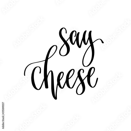say cheese - hand lettering inscription to wedding invitation or Valentines day design