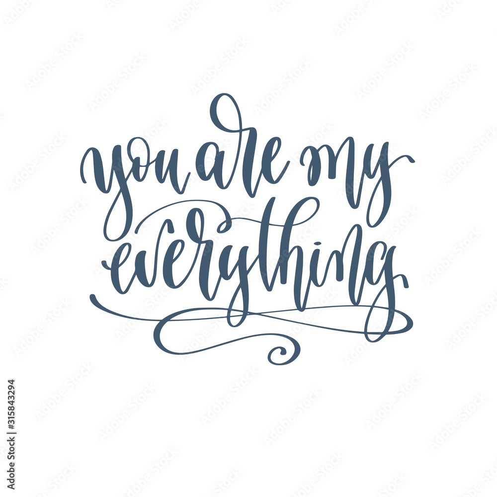 you are my everything - hand lettering romantic quote, love letters to valentines day design