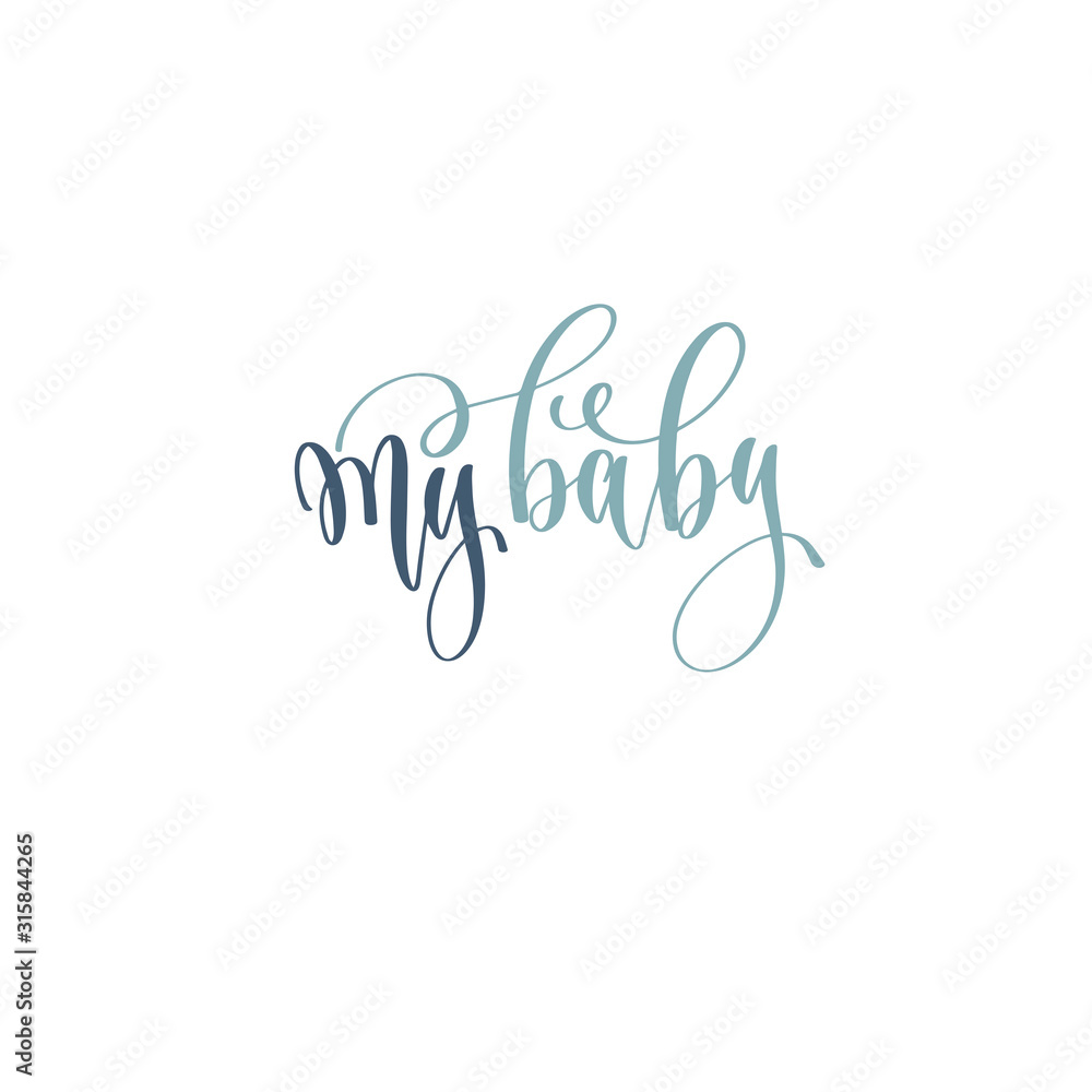 my baby - hand lettering romantic quote, love letters to valentines day design