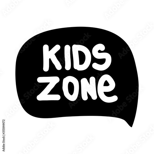 Kids zone bubble isolated on white background. Vector hand drawn illustration lettering. Sticker