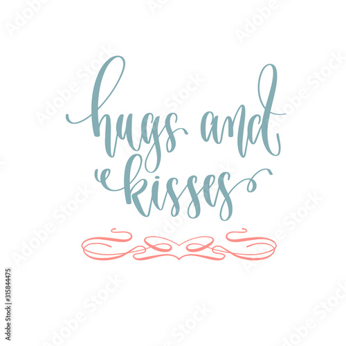 hugs and kisses - hand lettering romantic quote  love letters to valentines day design