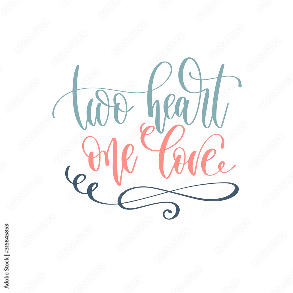 two heart one love - hand lettering romantic quote, love letters to valentines day design