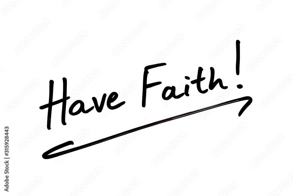 Have Faith!