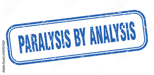 paralysis by analysis stamp. paralysis by analysis square grunge blue sign