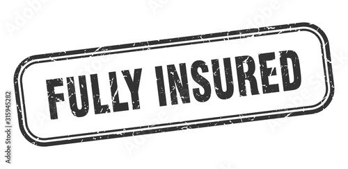 fully insured stamp. fully insured square grunge black sign
