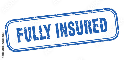 fully insured stamp. fully insured square grunge blue sign