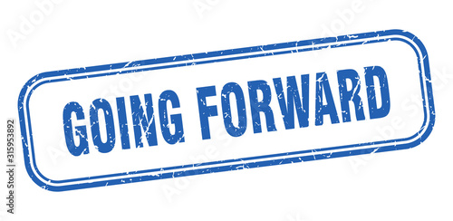 going forward stamp. going forward square grunge blue sign
