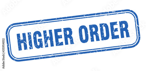 higher order stamp. higher order square grunge blue sign